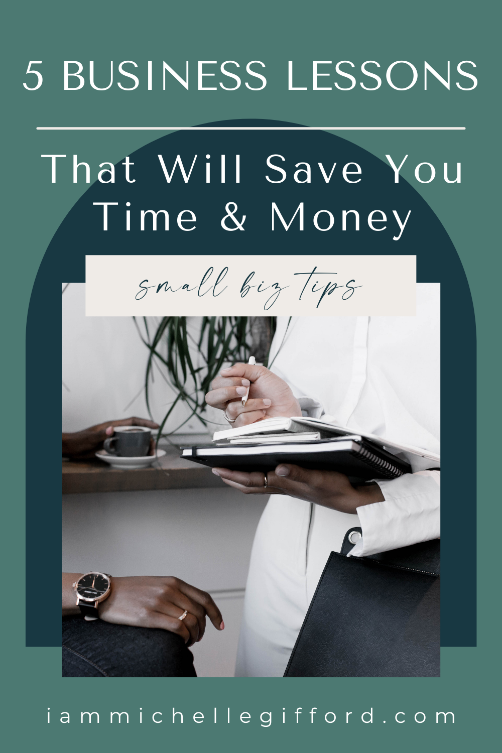 5 business lessons that will save you time and money iammichellegifford.com.