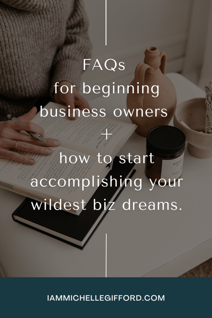 faqs for beginning business owners. www.iammichellegifford.com