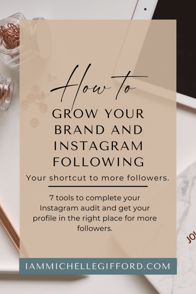 how to grow your brand and instagram following. www.iammichellegifford.com