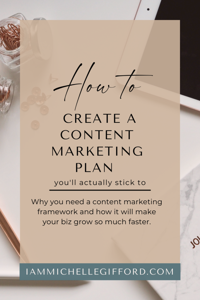how to create a content marketing plan you'll actually stick to. www.iammichellegifford.com