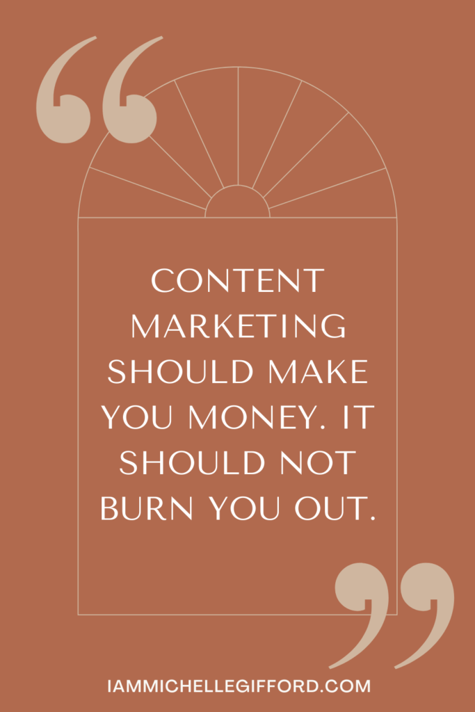 content marketing should make you money. www.iammichellegifford.com