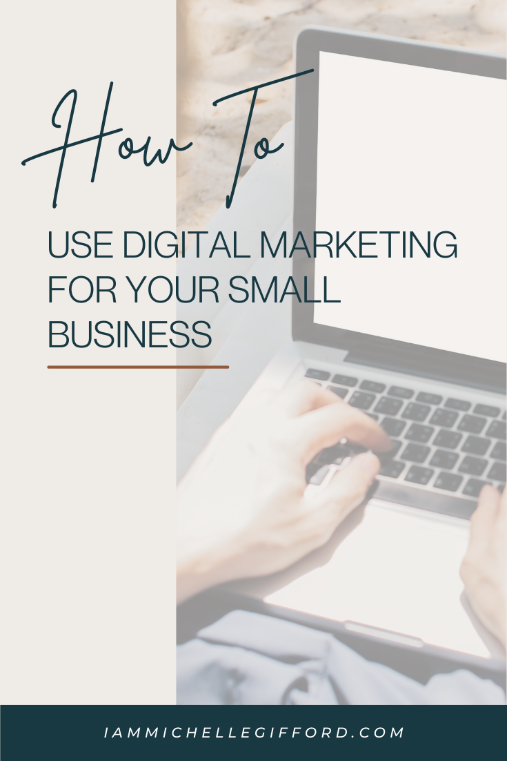 Find out how to use digital marketing to grow your business. IAmMichelleGifford.com