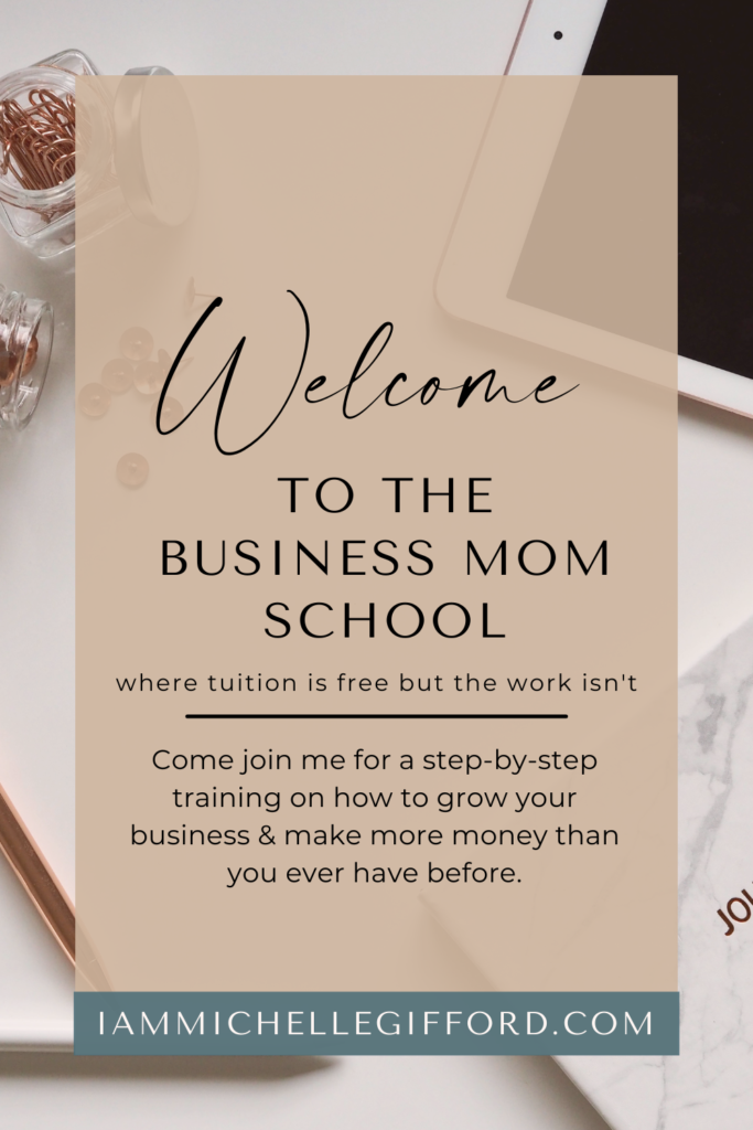 mom business school. All of my biz secrets revealed just for you, mama. www.iammichellegifford.com