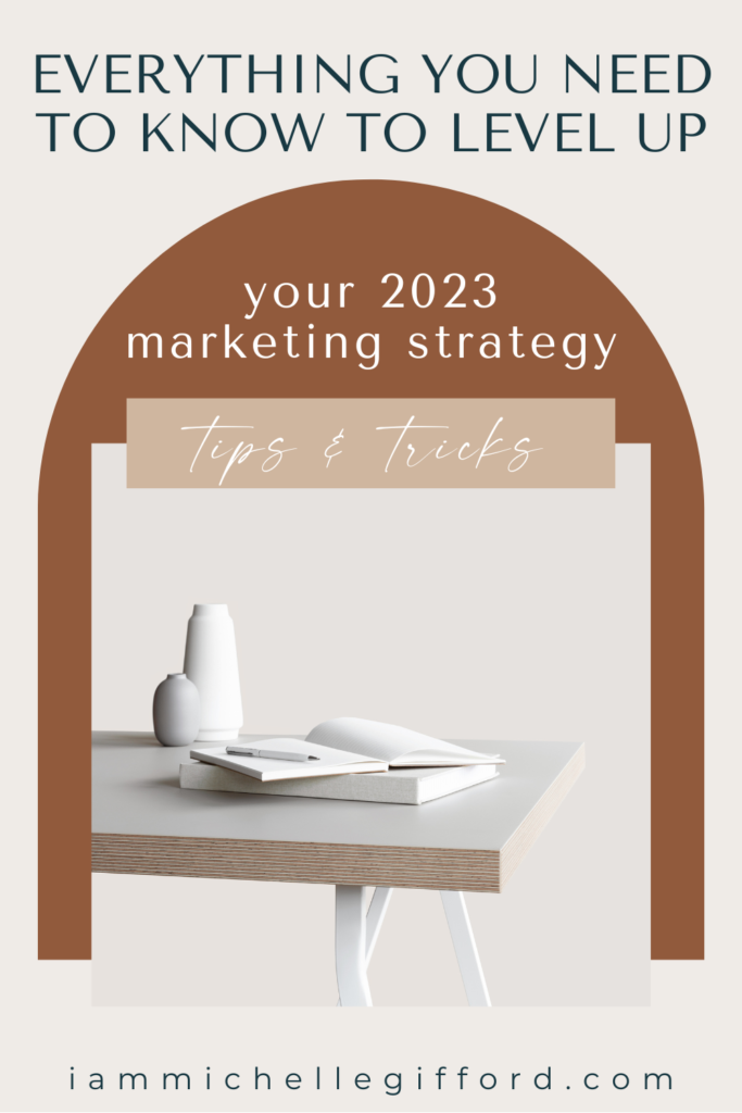 everything you need to know to level up your 2023 marketing strategy. www.iammichellegifford.com