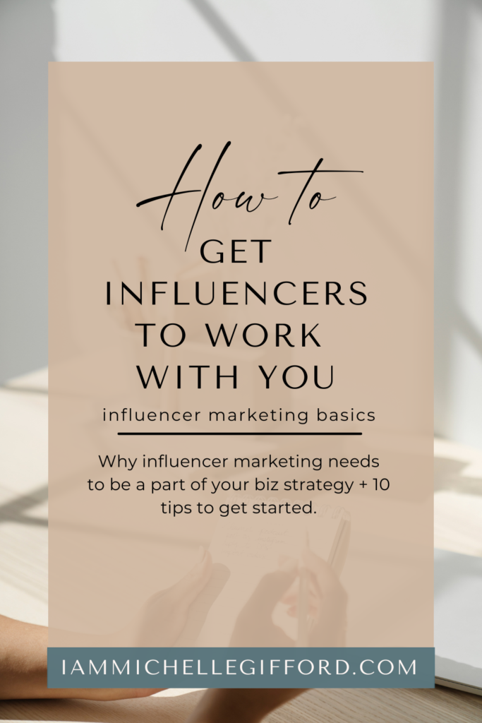 how to get influencers to work with you. www.iammichellegifford.com