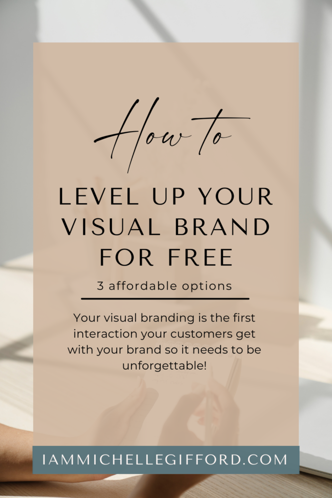 How to level up your visual brand for free. www.iammichellegifford.com