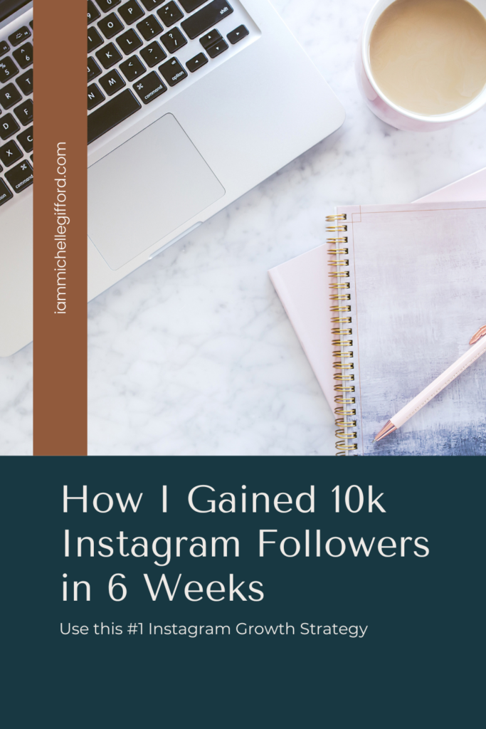 how i gained 10k instagram followers in 6 weeks. www.iammichellegifford.com