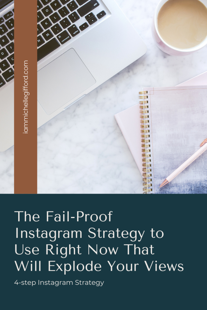 the fail-proof instagram strategy to use right now that will explode your views. www.iammichellegifford.com