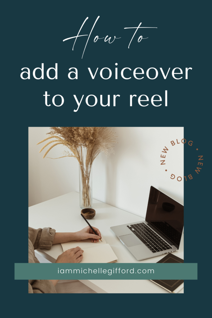 how to add a voiceover to your reel. www.iammichellegifford.com