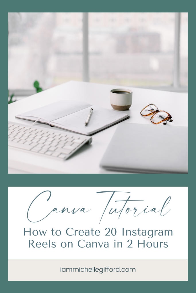 how to create 20 instagram reels on canva in 2 hours. www.iammichellegifford.com