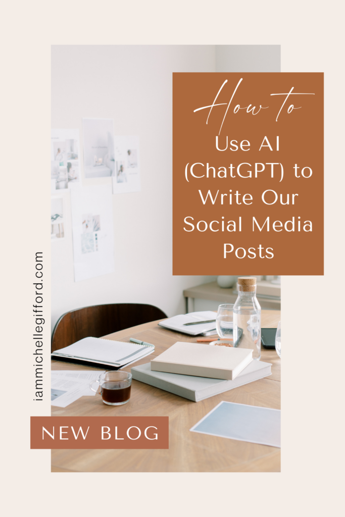 how to use ai chatgpt to write our social media posts. www.iammichellegifford.com