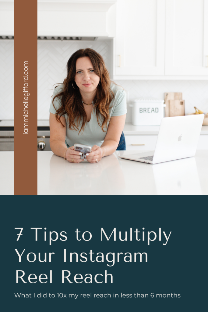 7 tips to multiply your instagram reel reach. www.iammichellegifford.com