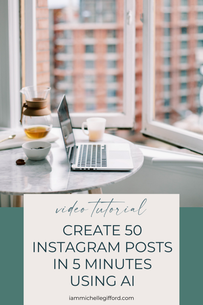 video tutorial on how to create 50 instagram posts in 5 minutes using ai. www.iammichellegifford.com