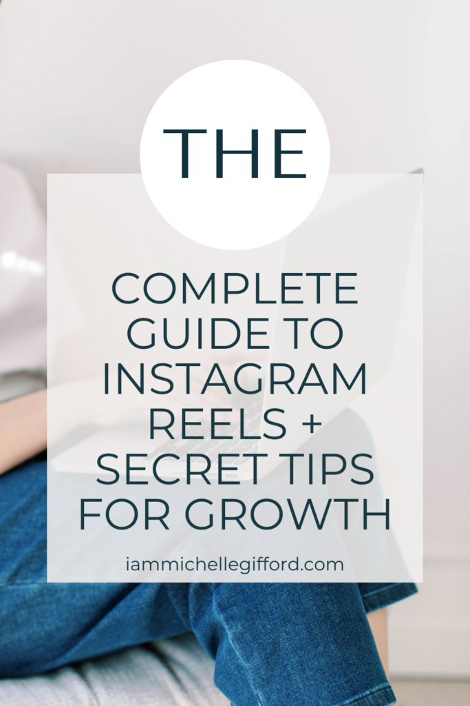 The complete guide to instagram reels plus secret tips for growth. www.iammichellegifford.com