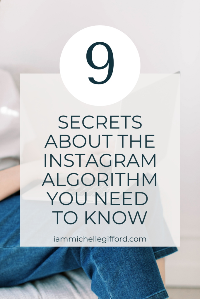 9 secrets about the instagram algorithm you need to know. www.iammichellegifford.com