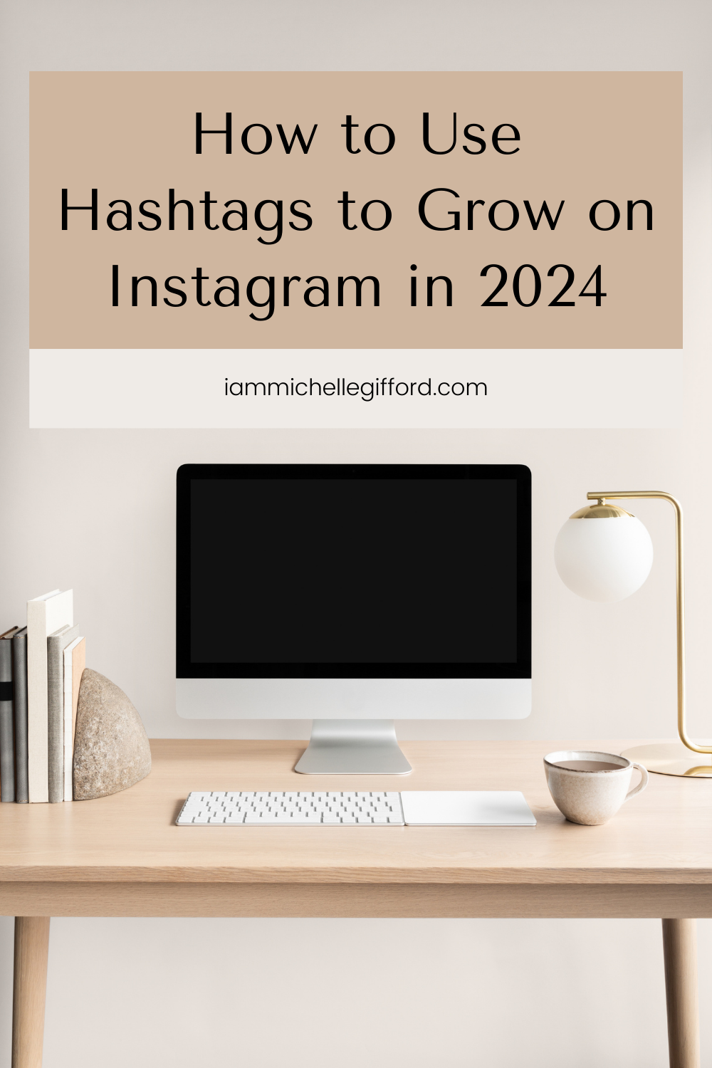 Little Known Ways to Level Up Your Hashtag Strategy • Michelle Gifford ...