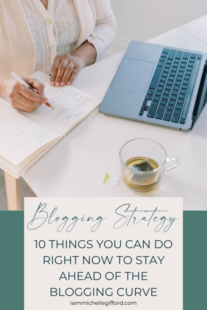 10 things to add to your blogging strategy if you want to stay highly ranked. www.iammichellegifford.com