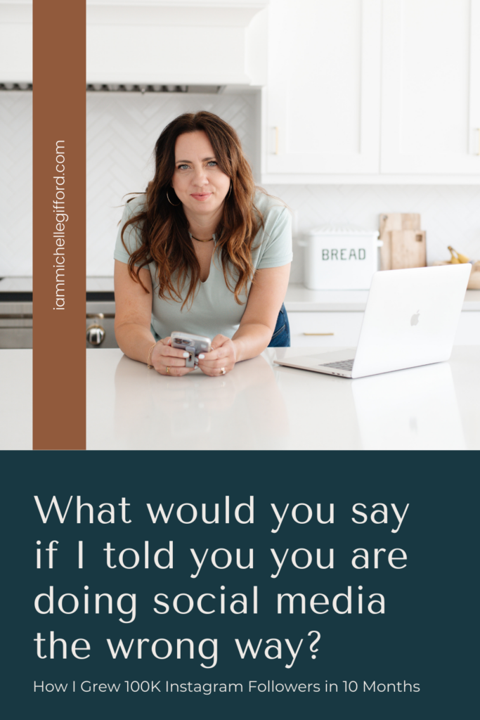 what would you say if I told you you are doing social media the wrong way? www.iammichellegifford.com