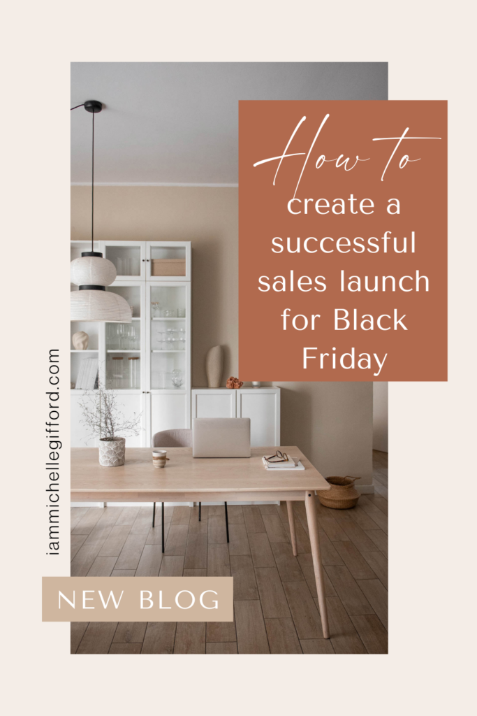 how to create a successful sales launch for Black Friday. www.iammichellegifford.com