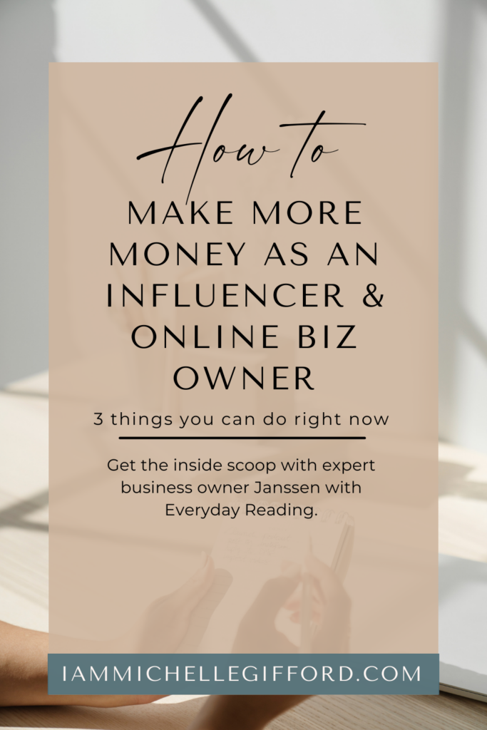 how to make more money as an influencer and online biz owner. www.iammichellegifford.com