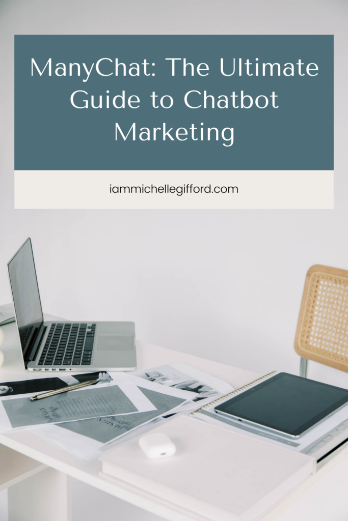 ManyChat: The ultimate guide to chatbot marketing. www.iammichellegifford.com