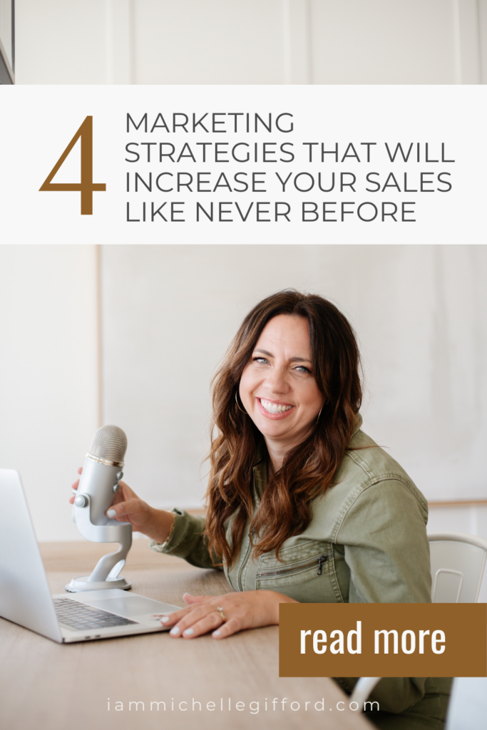 4 marketing strategies that will increase your sales like never before. www.iammichellegifford.com