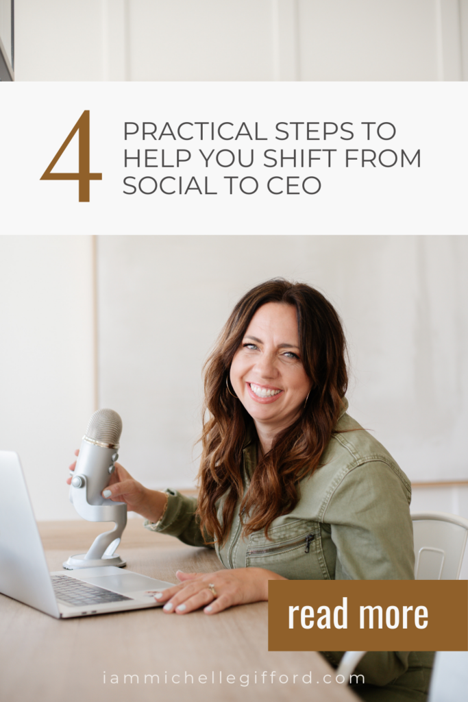 4 practical steps to help you shift from social to ceo. www.iammichellegifford.com