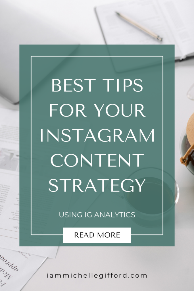 best tips for your instagram content strategy using analytics. www.iammichellegifford.com