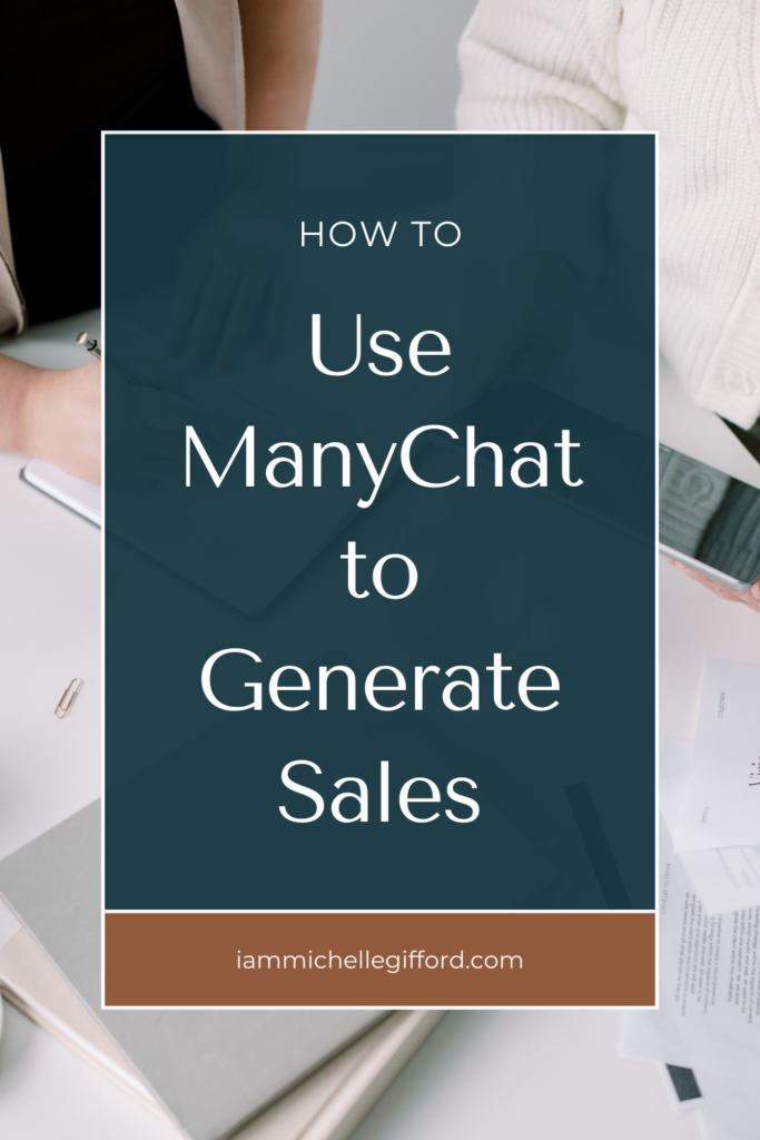 how to use manychat to generate sales. www.iammichellegifford.com