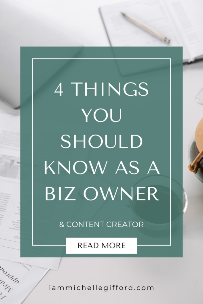 4 things you should know as a business owner and content creator. www.iammichellegifford.com