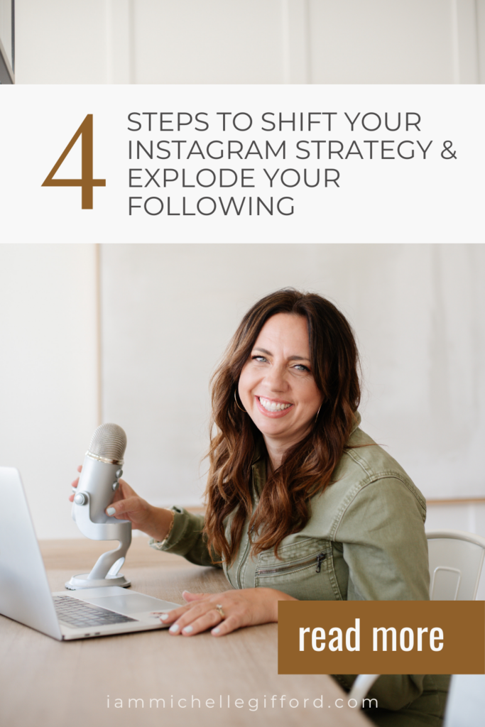 4 steps to shift your instagram strategy and explode your following. www.iammichellegifford.com