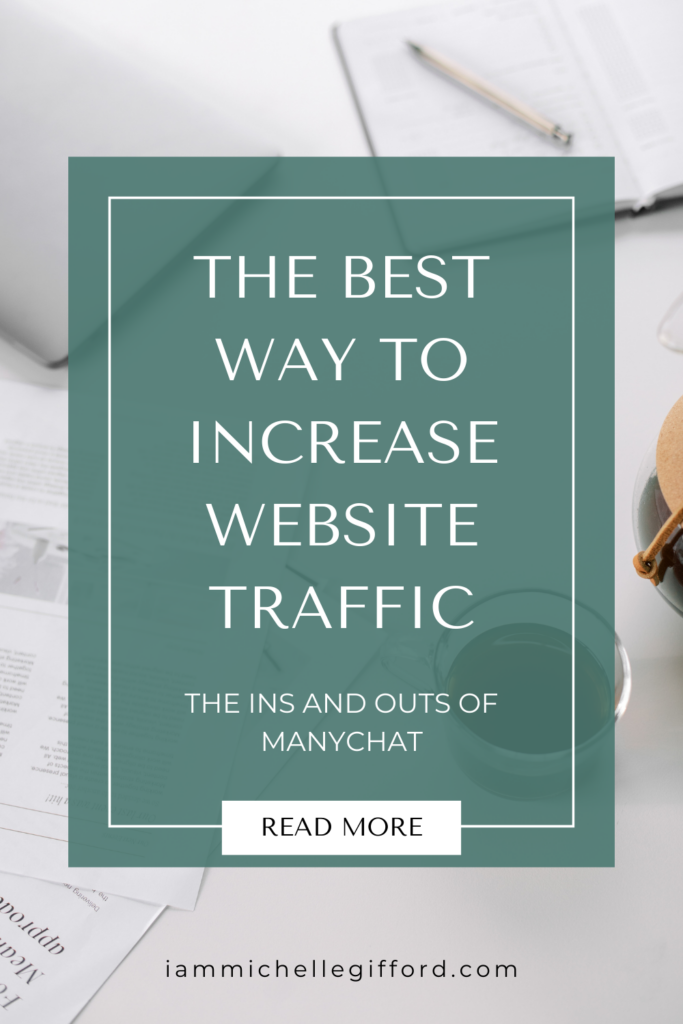 the best way to increase website traffic using manychat. www.iammichellegifford.com