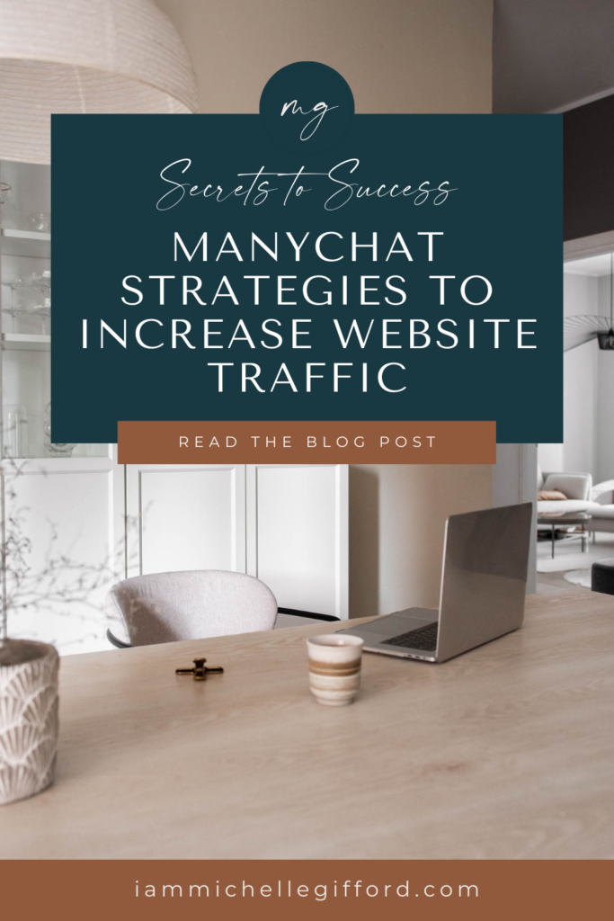 manychat strategies to increase website traffic. www.iammichellegifford.com