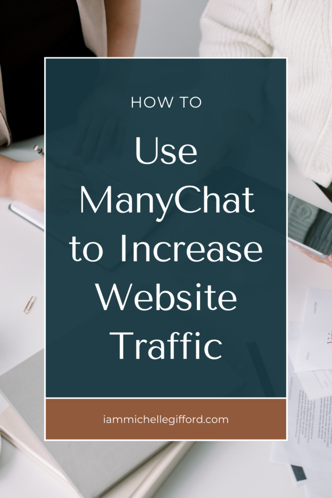 how to use manychat to increase your website traffic. www.iammichellegifford.com
