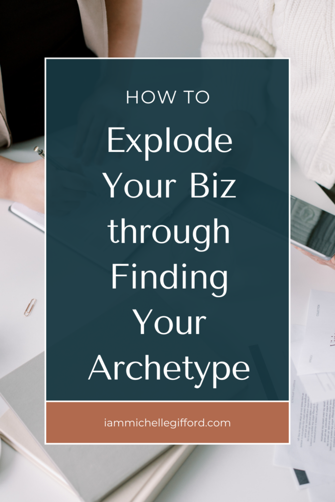 how to explode your biz through finding your archetype. www.iammichellegifford.com