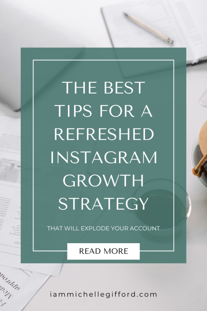 the best tips for a refreshed instagram growth strategy that works! www.iammichellegifford.com