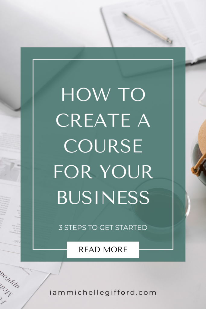 how to create a course for your business. www.iammichellegifford.com