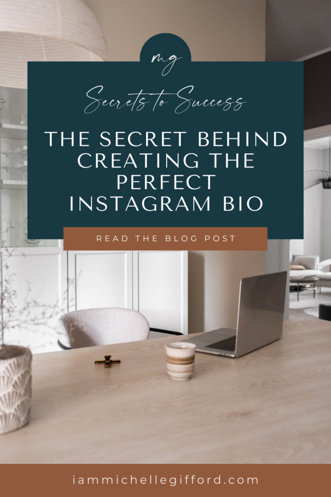 the secret behind creating the perfect instagram bio. www.iammichellegifford.com