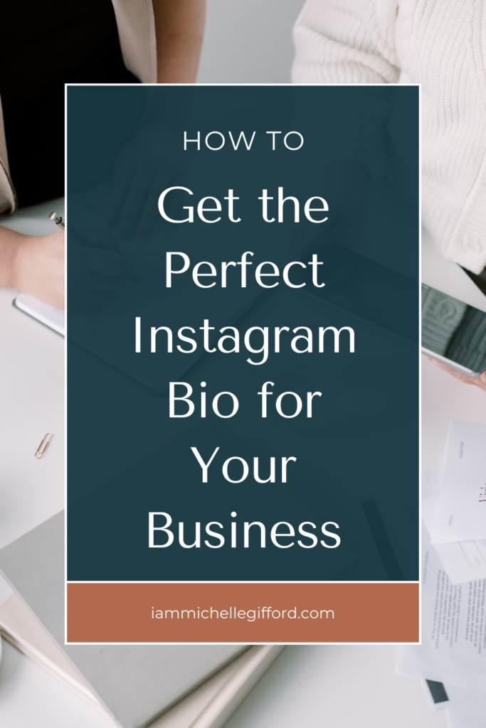how to get the perfect instagram bio for your business. www.iammichellegifford.com