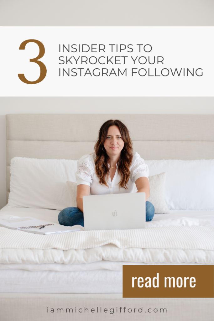 3 insider tips to skyrocket your Instagram following. www.iammichellegifford.com