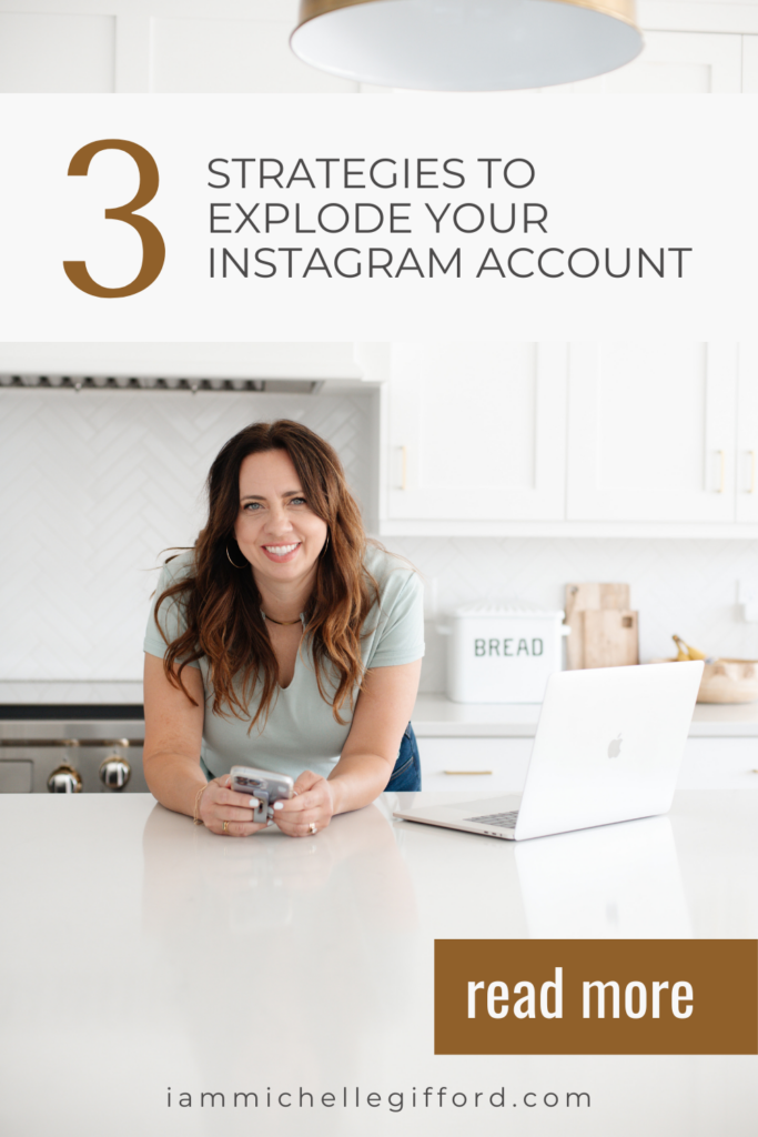 3 key strategies to explode your Instagram account. www.iammichellegifford.com