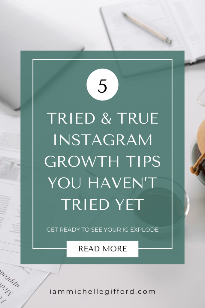tried and true Instagram growth tips you haven't tried yet. www.iammichellegifford.com