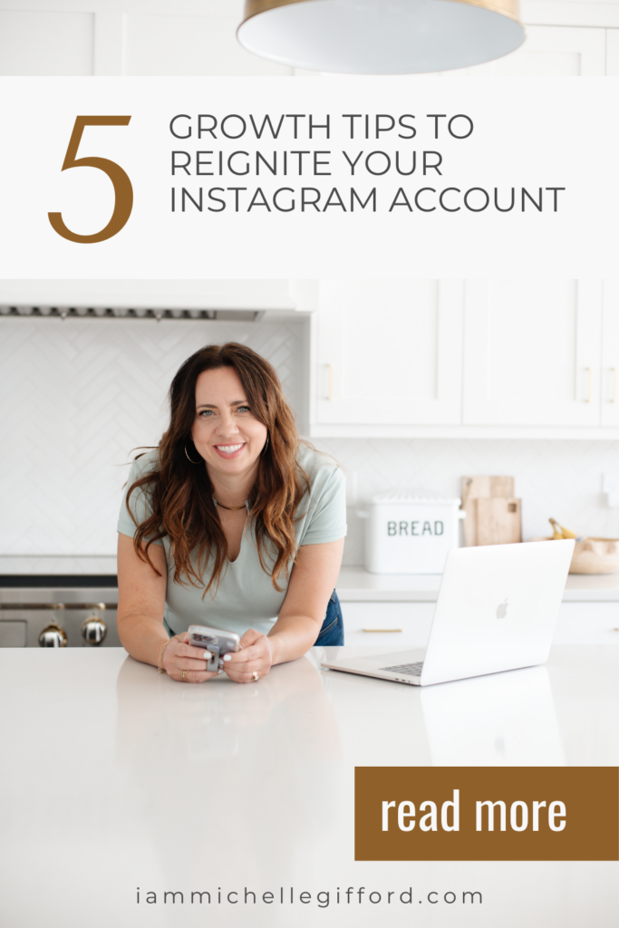 5 GROWTH tips to reignite your Instagram account. www.iammichellegifford.com