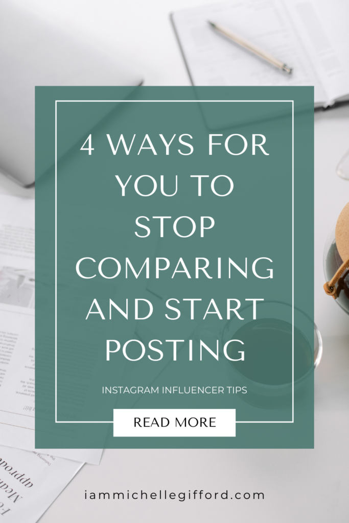 4 ways for you to stop Comparing and start posting on Instagram.